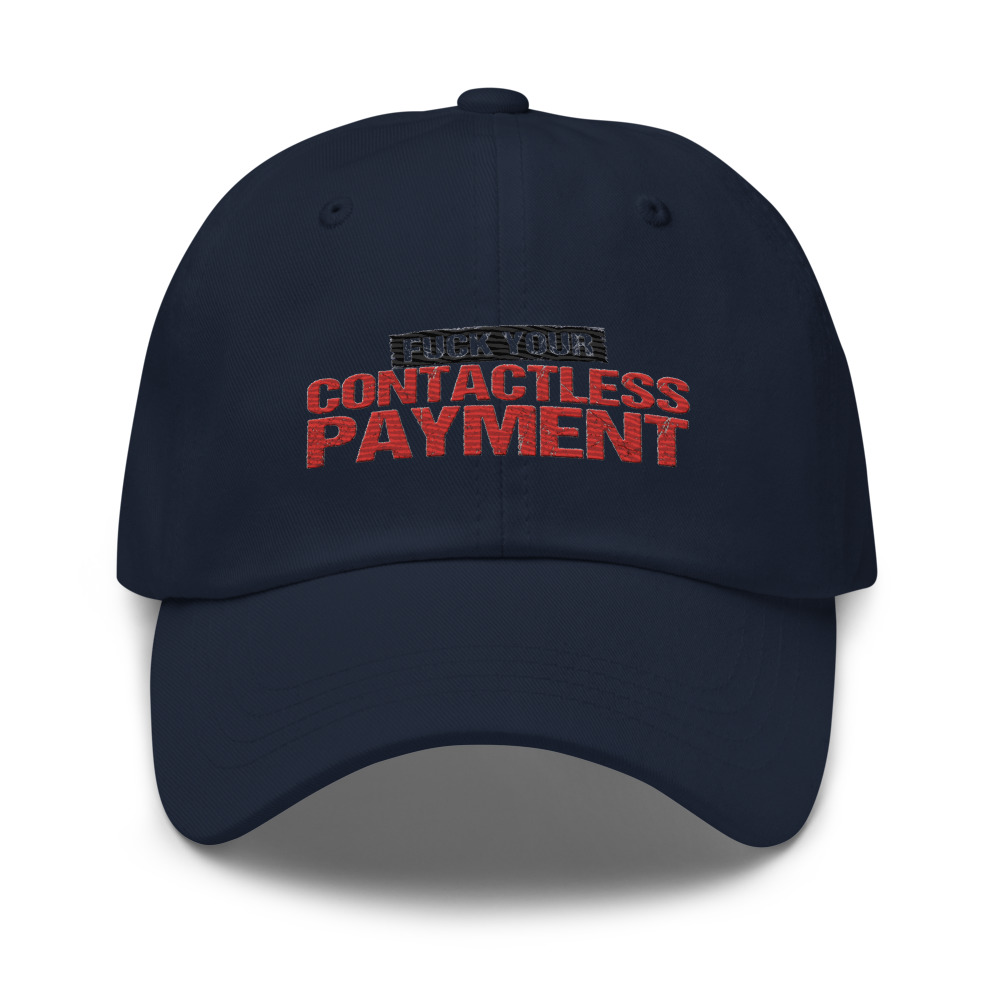 Fuck Your Contactless Payment - hat