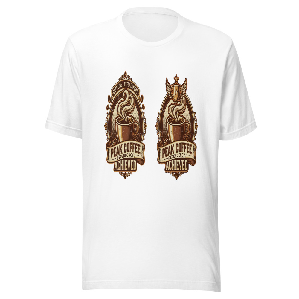 Peak Coffee Dependency Achieved - tshirt