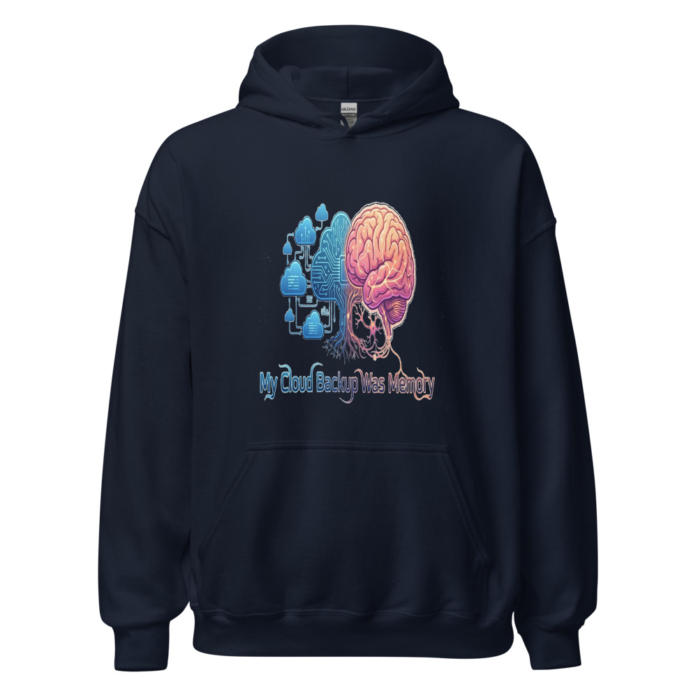 My Cloud Backup Was Memory - hoodie