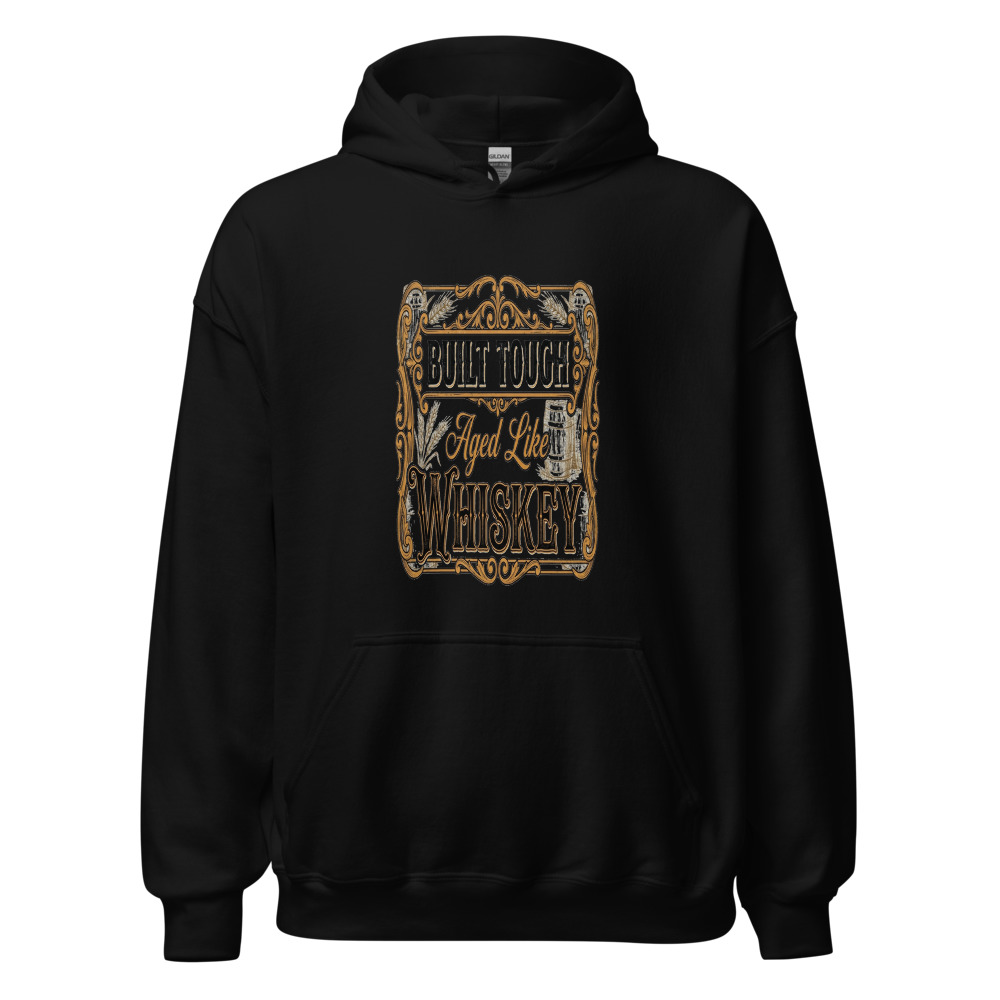 Built Tough, Aged Like Whiskey - hoodie