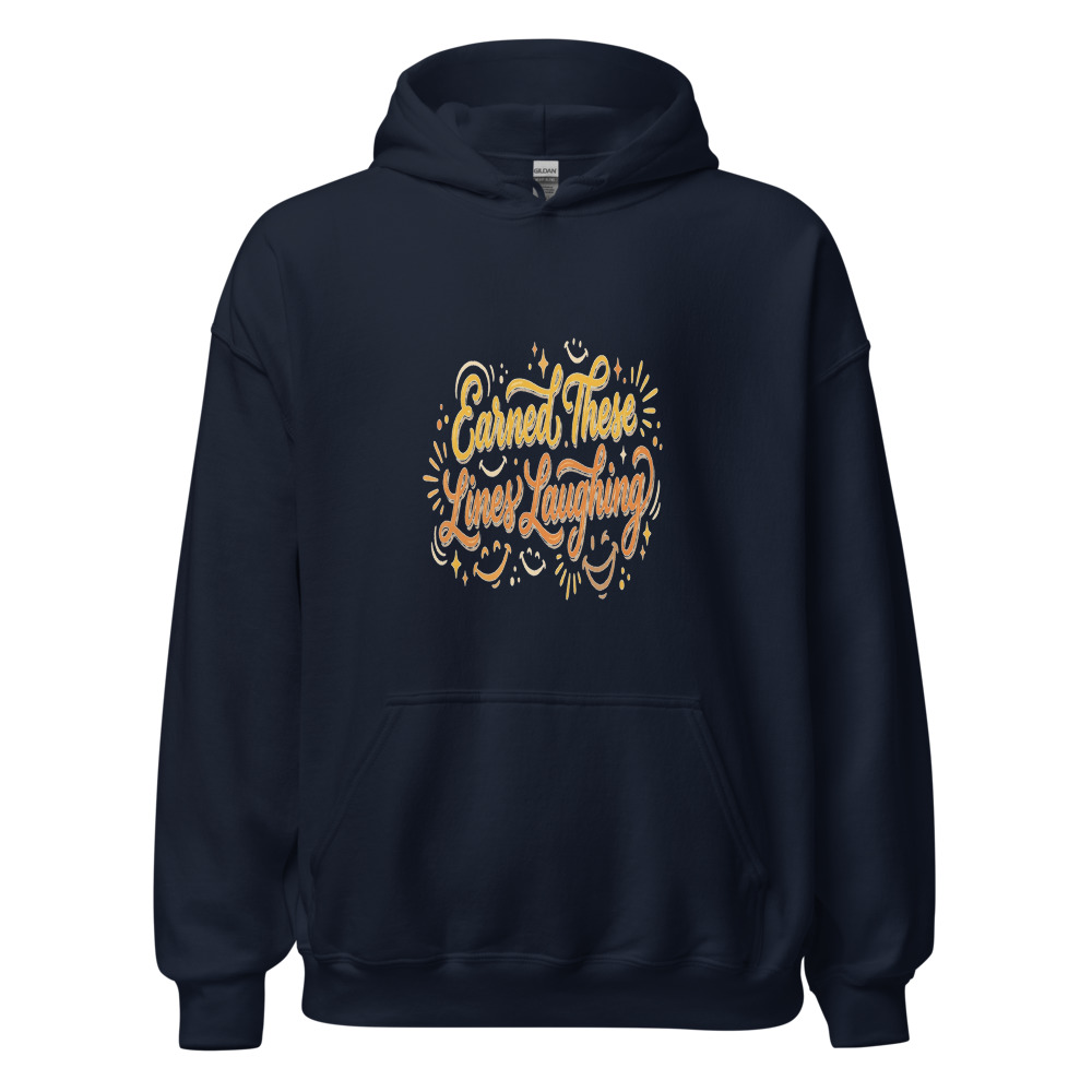 Earned These Lines Laughing - hoodie