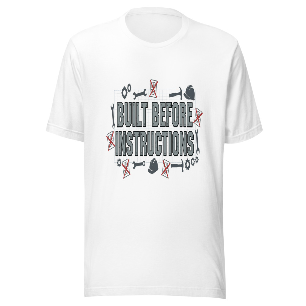 Built Before Instructions - tshirt