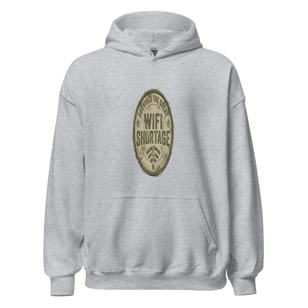 Survived The Great WiFi Shortage - hoodie