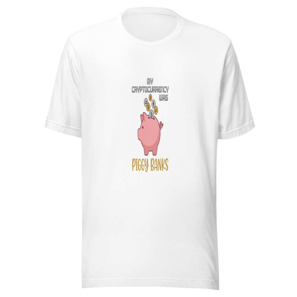 My Cryptocurrency Was Piggy Banks - tshirt
