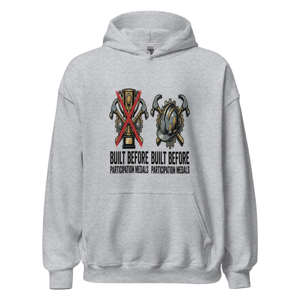 Built Before Participation Medals - hoodie