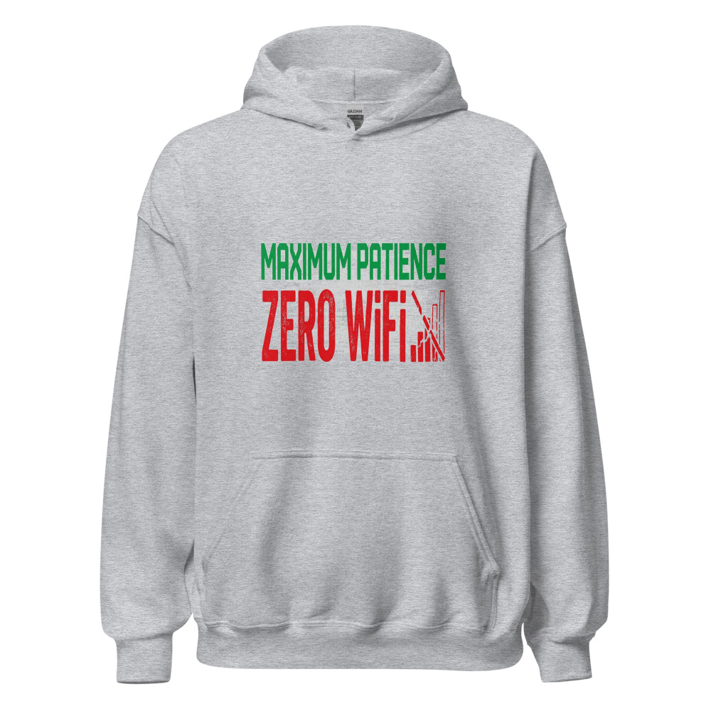 Maximum Patience, Zero WiFi - hoodie