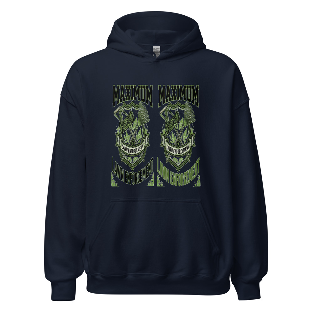 Maximum Lawn Enforcement - hoodie