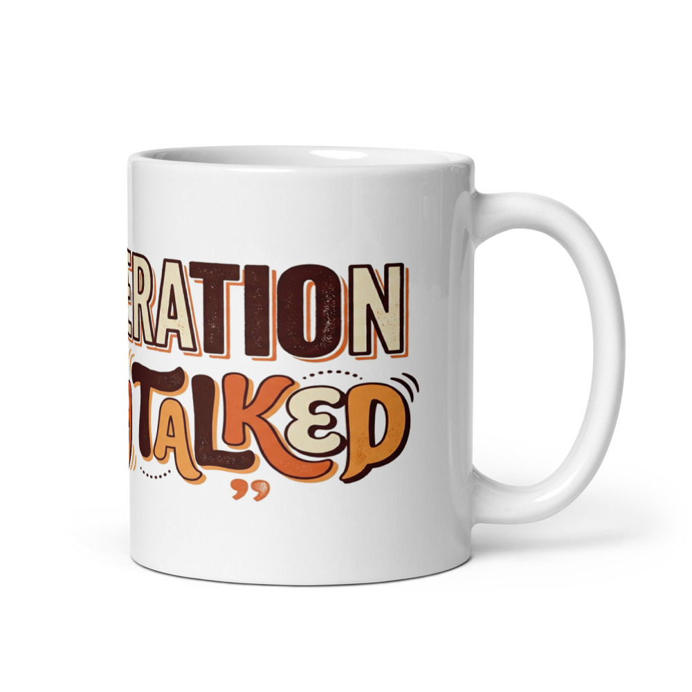 My Generation Actually Talked - mug
