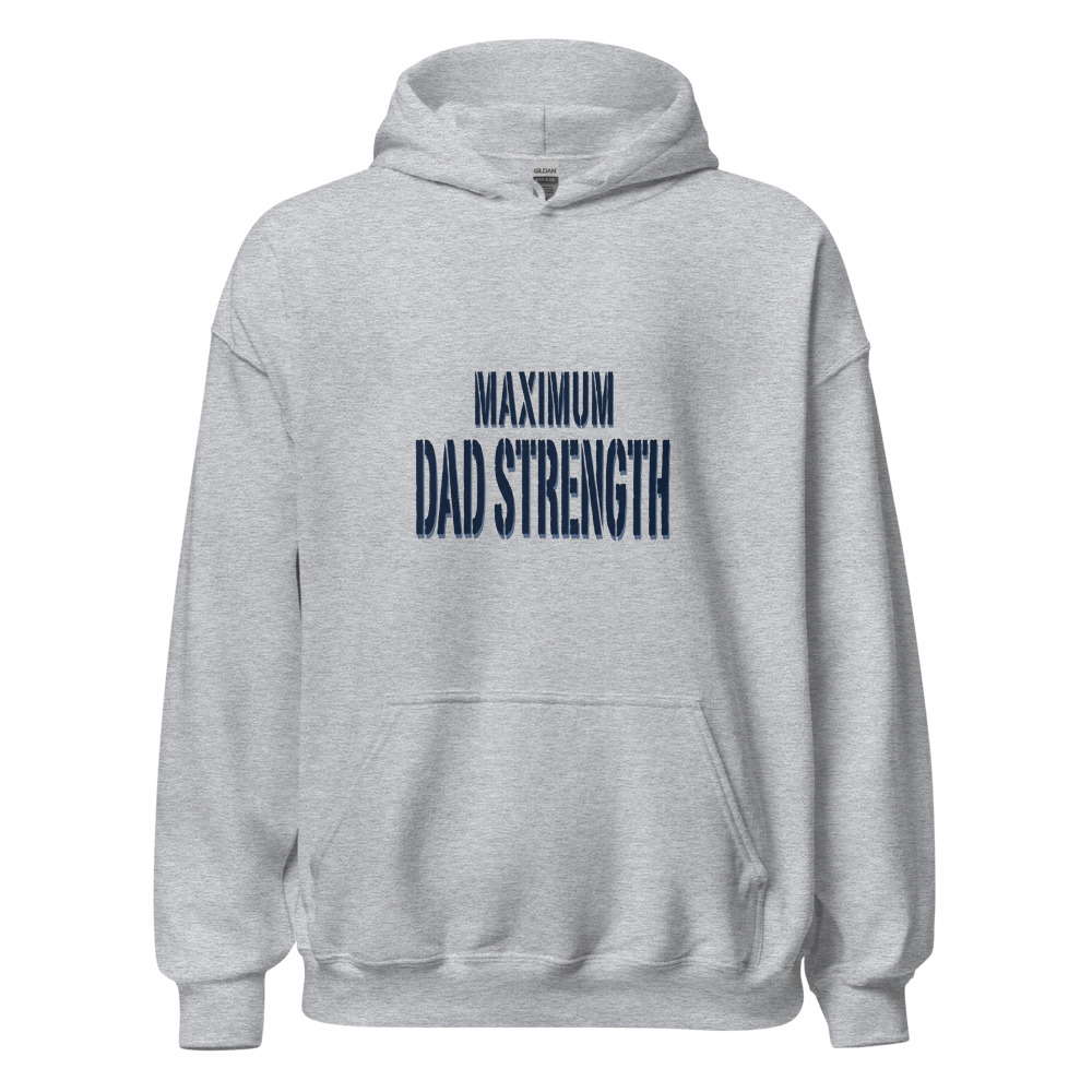 Maximum Dad Strength - hoodie