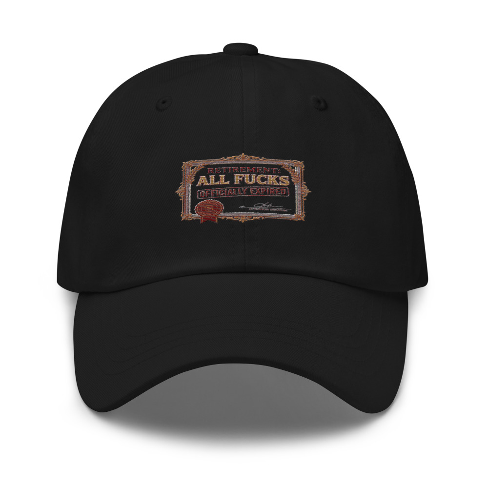 Retirement: All Fucks Officially Expired - hat