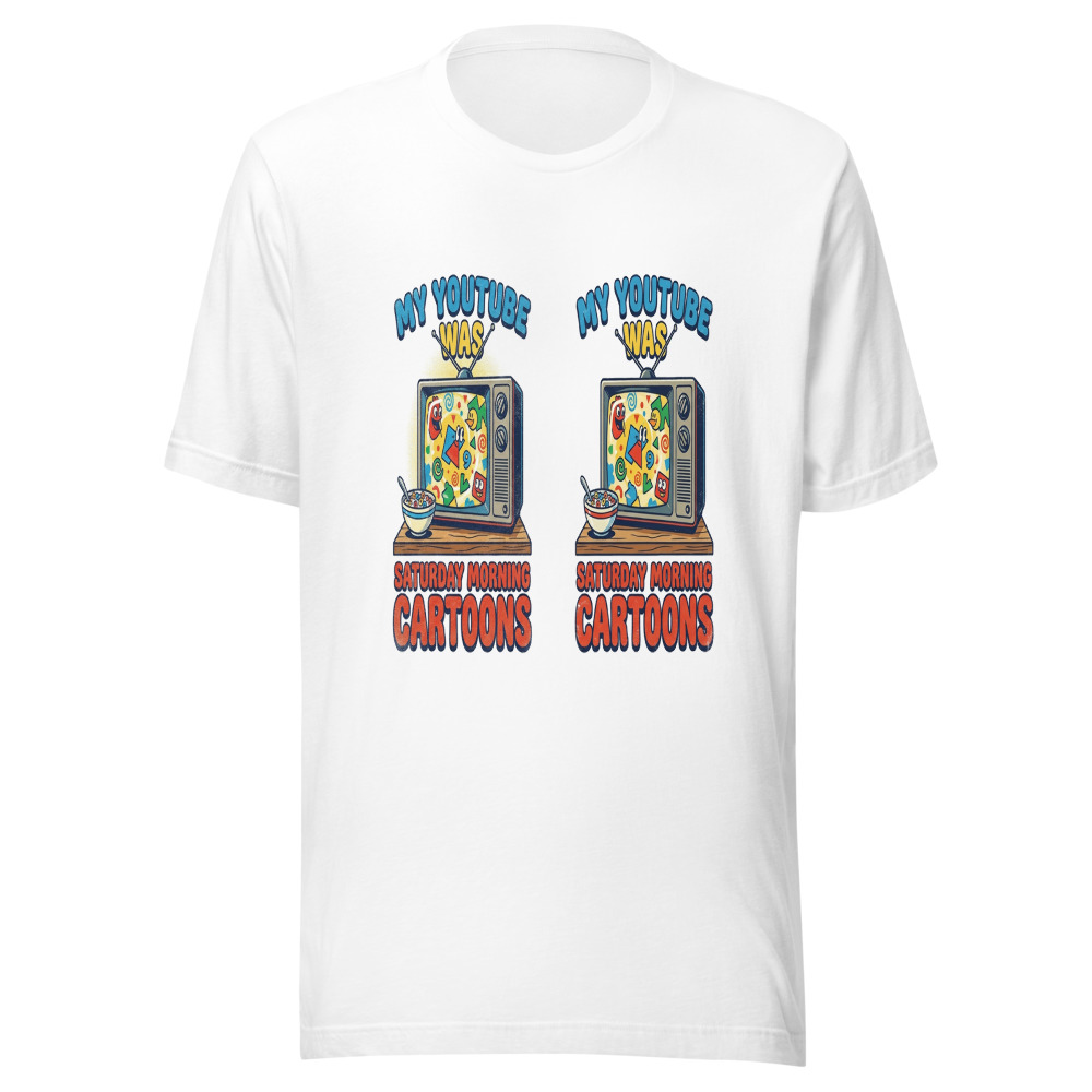 My YouTube Was Saturday Morning Cartoons - tshirt