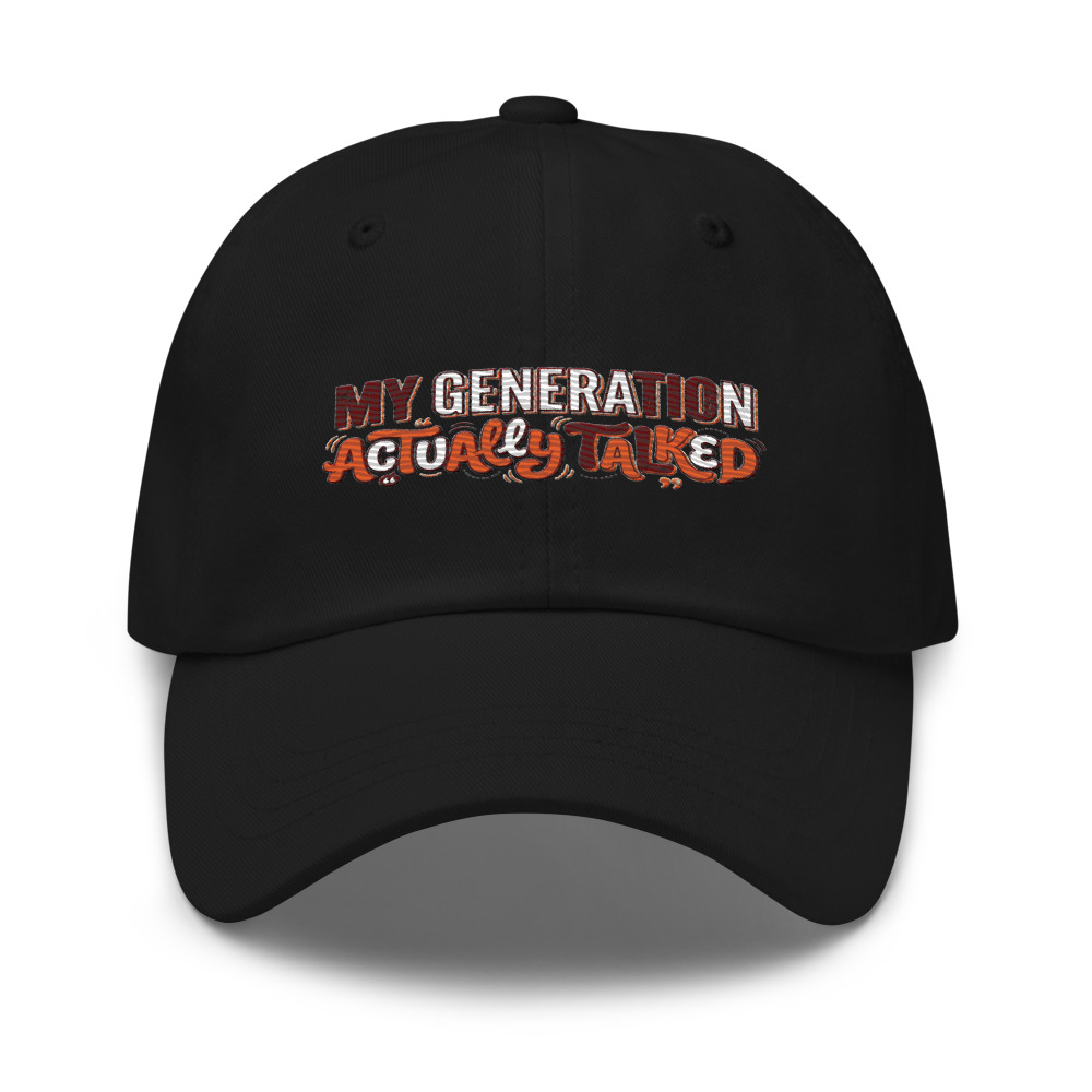 My Generation Actually Talked - hat