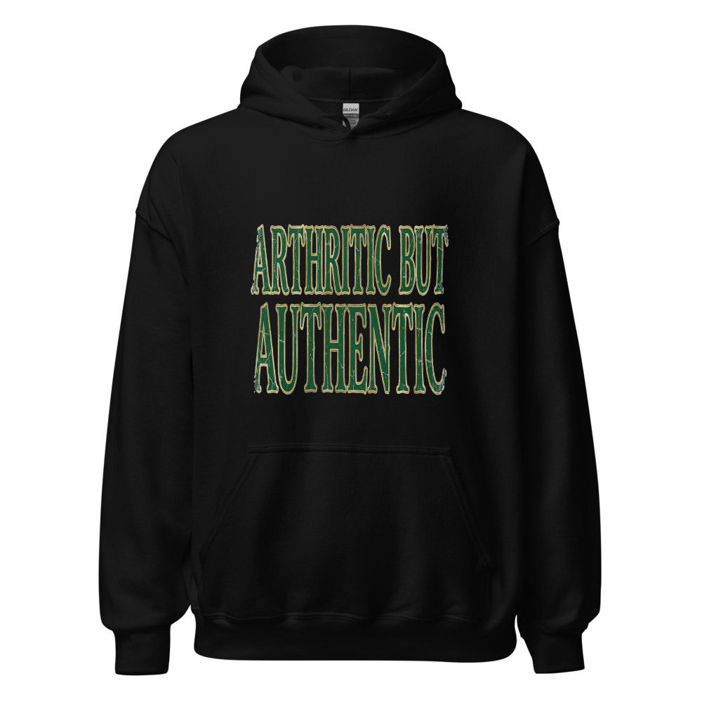 Arthritic But Authentic - hoodie