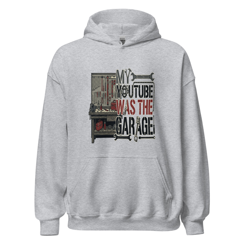 My YouTube Was The Garage - hoodie