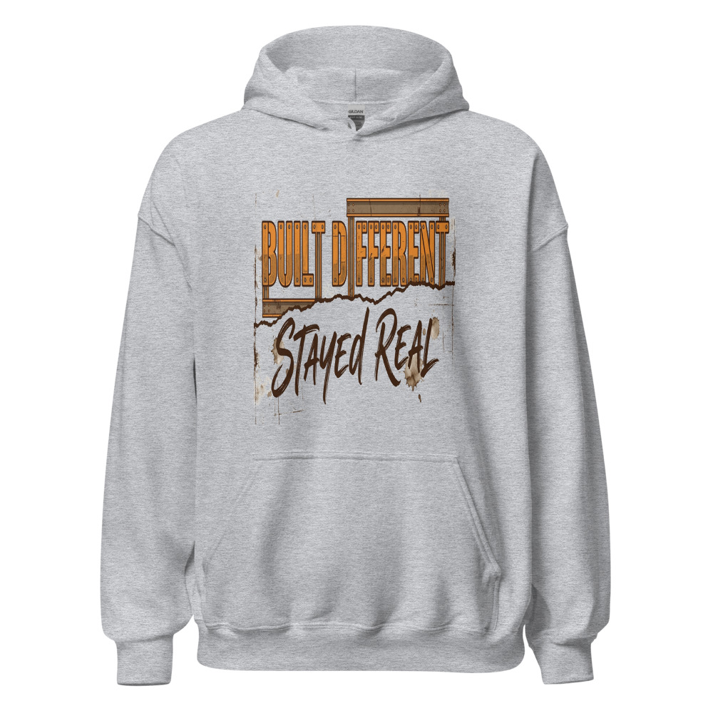 Built Different, Stayed Real - hoodie