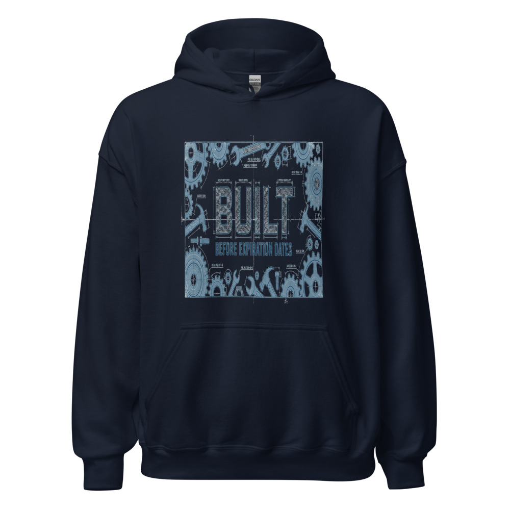 Built Before Expiration Dates - hoodie