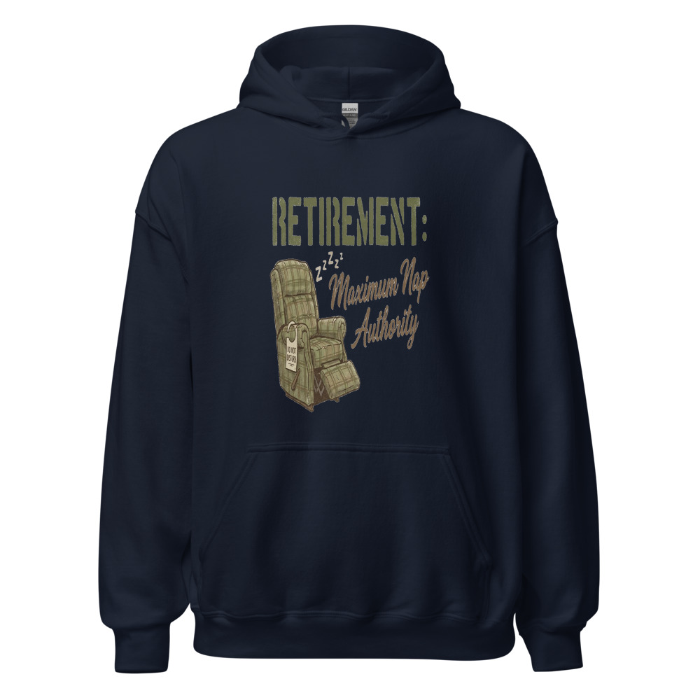 Retirement: Maximum Nap Authority - hoodie