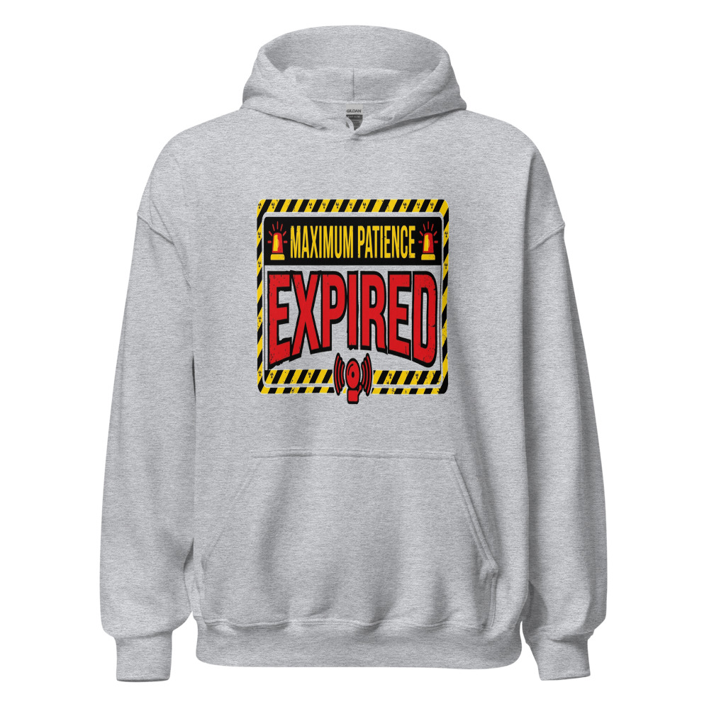 Maximum Patience Expired - hoodie