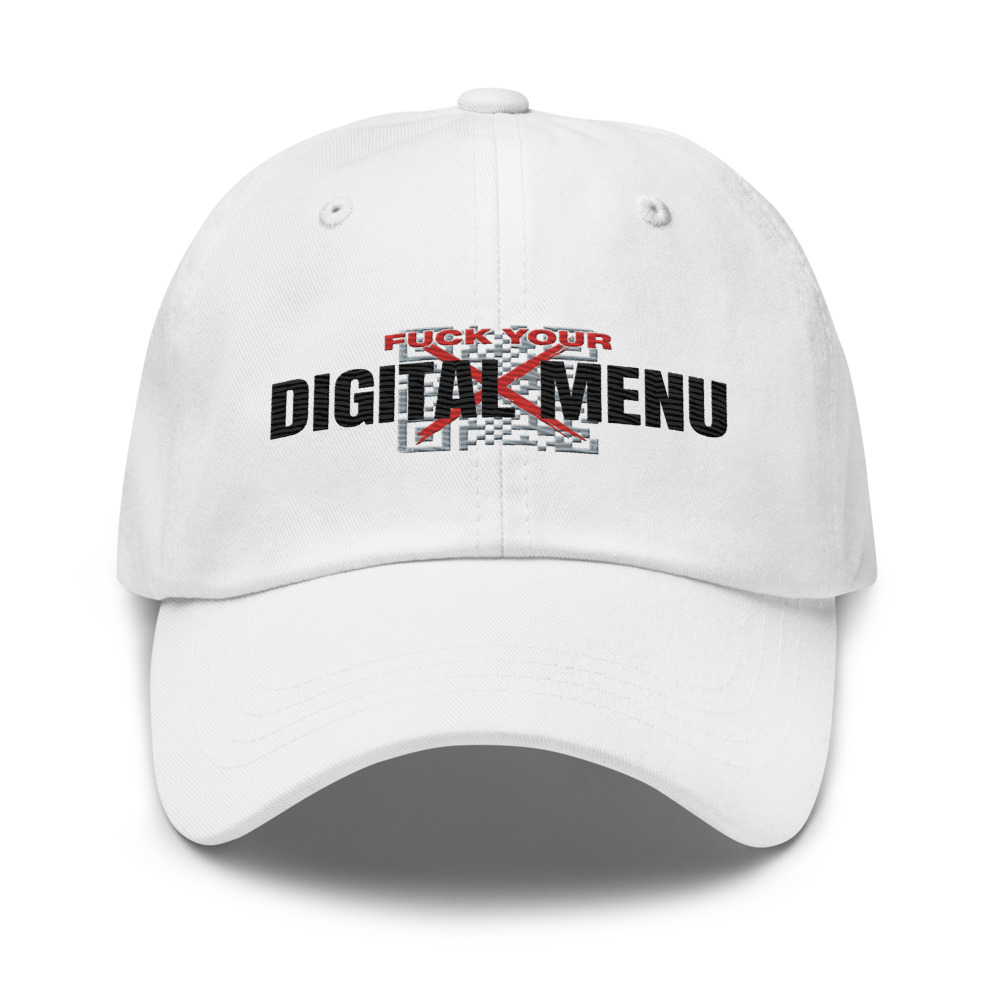 Fuck Your Digital Menu - hat