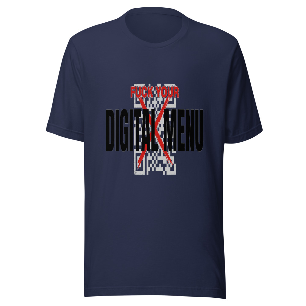 Fuck Your Digital Menu - tshirt