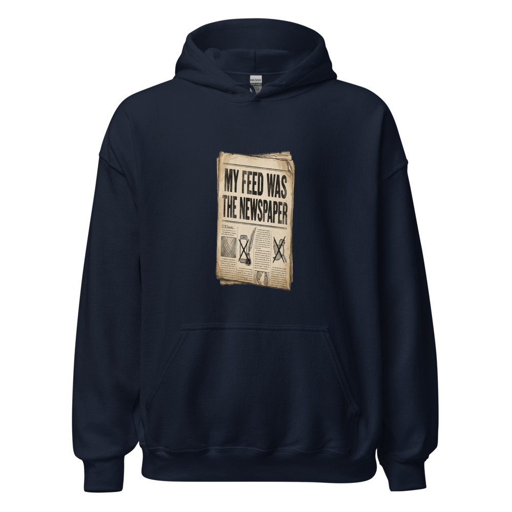 My Feed Was The Newspaper - hoodie