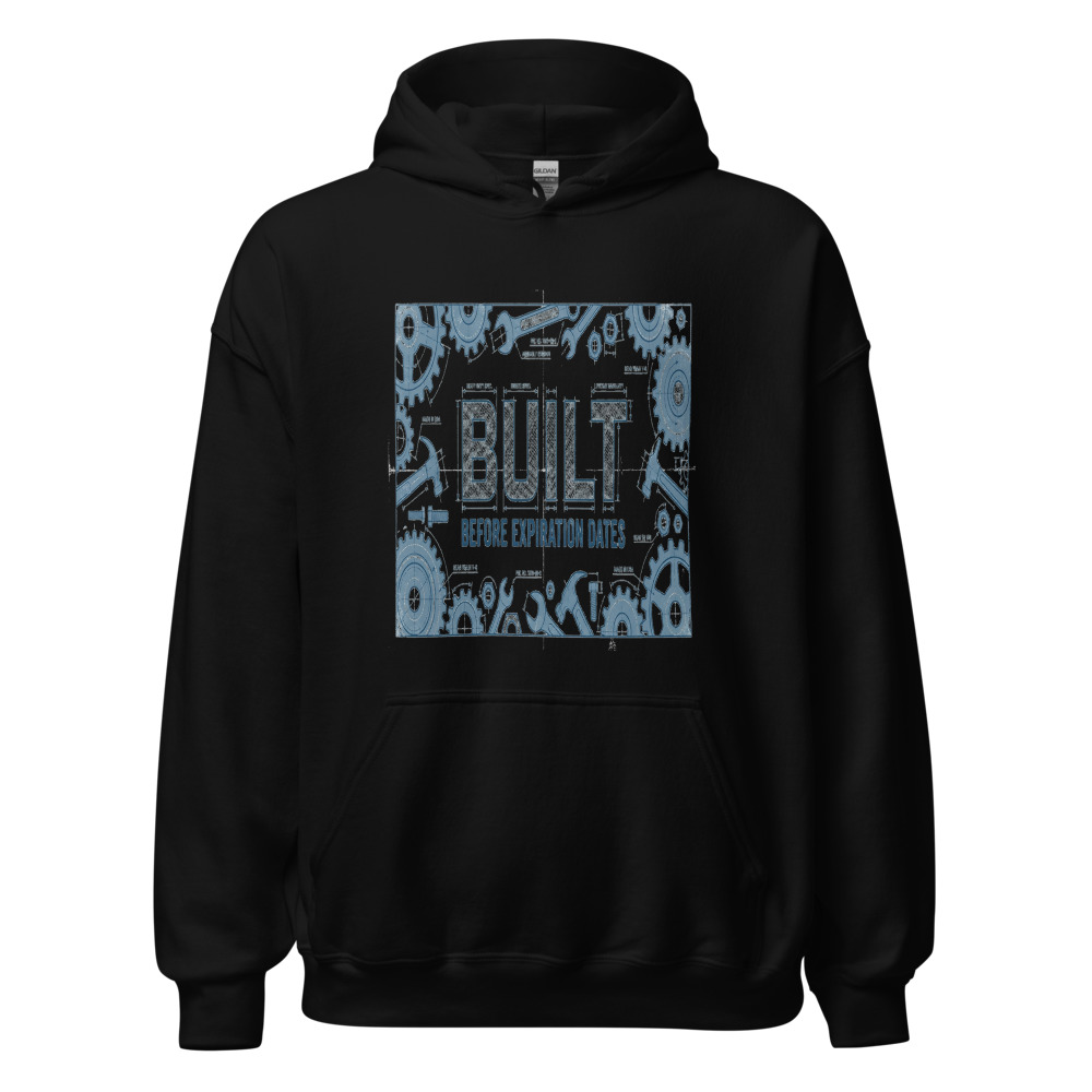 Built Before Expiration Dates - hoodie
