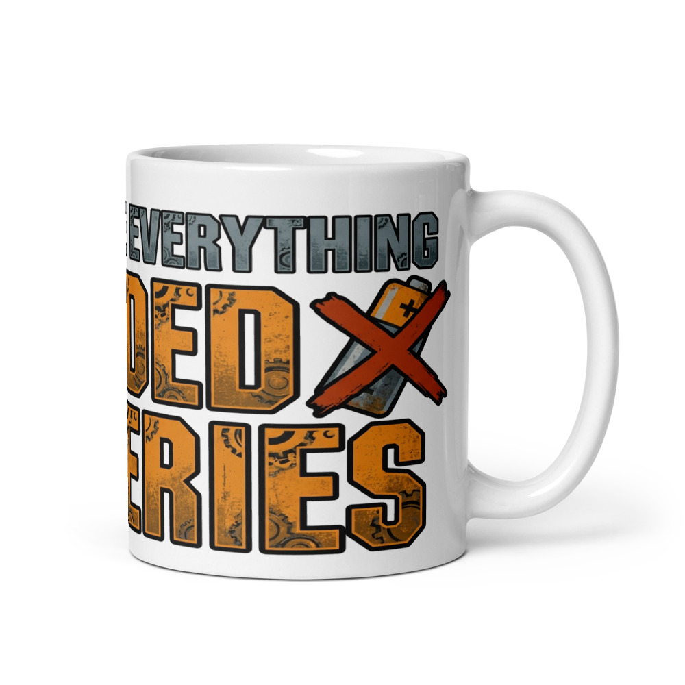 Built Before Everything Needed Batteries - mug