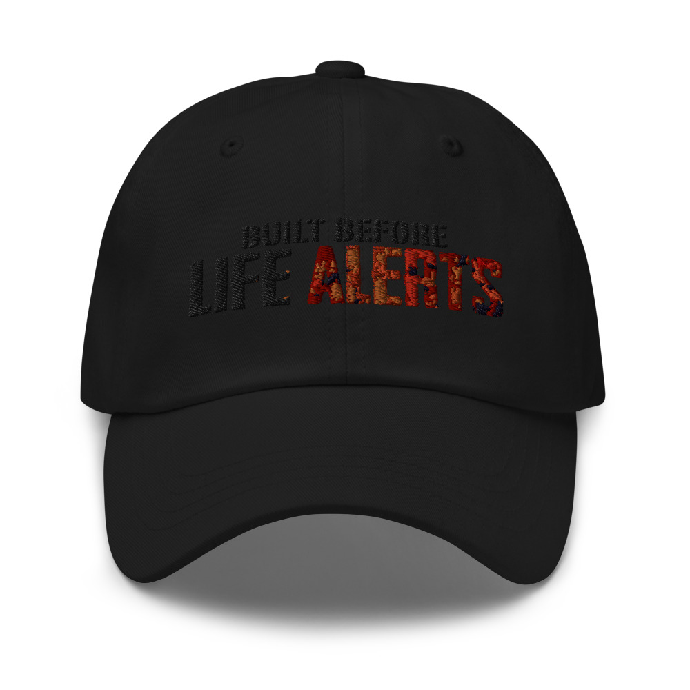Built Before Life Alerts - hat