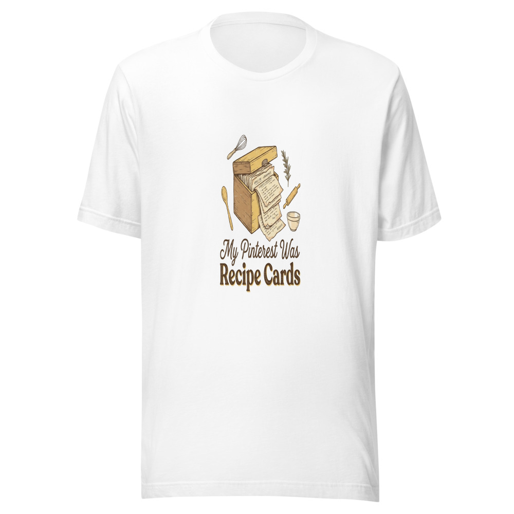 My Pinterest Was Recipe Cards - tshirt