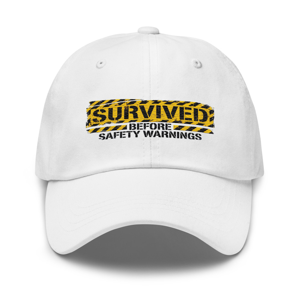 Survived Before Safety Warnings - hat