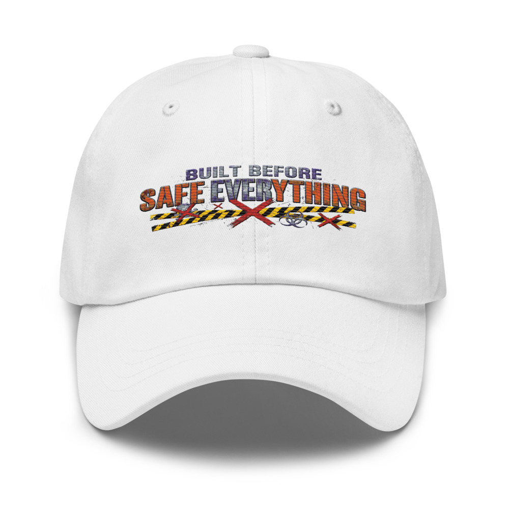 Built Before Safe Everything - hat
