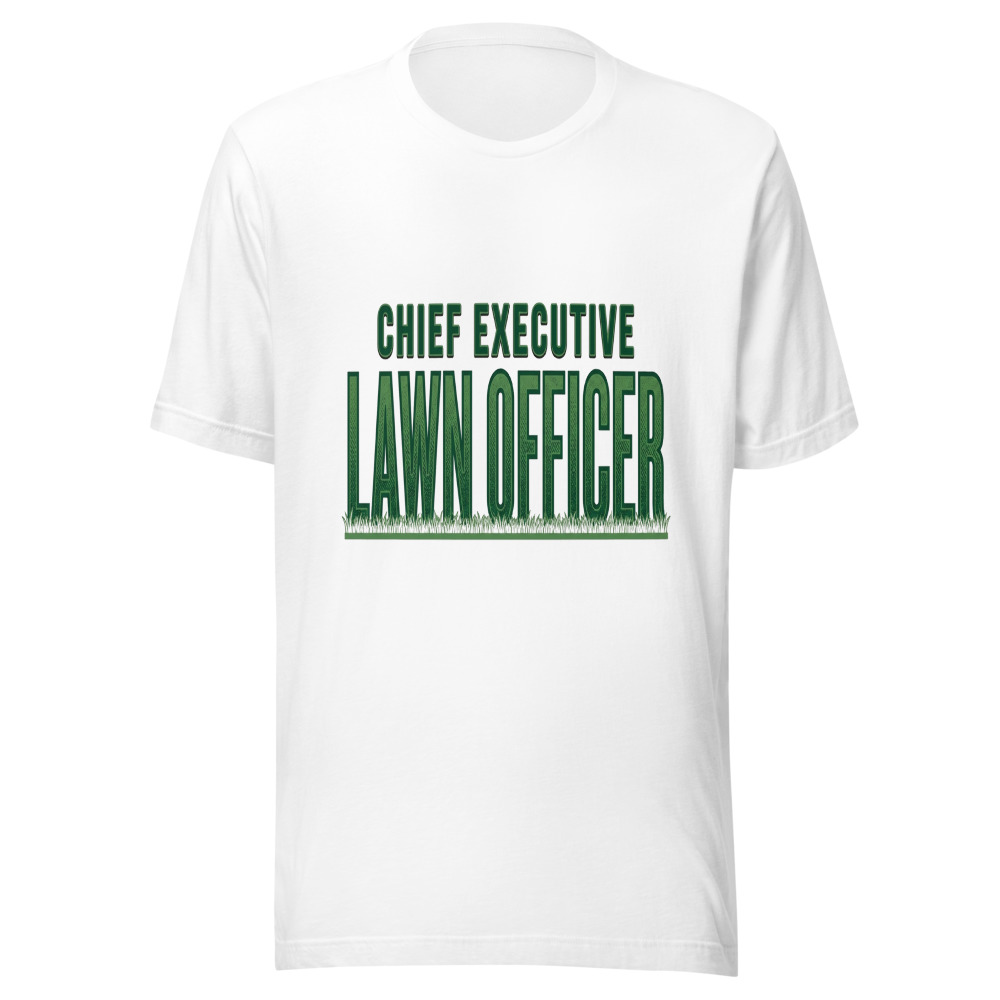 Chief Executive Lawn Officer - tshirt