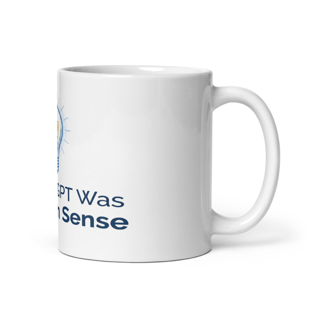 My Chat GPT Was Common Sense - mug