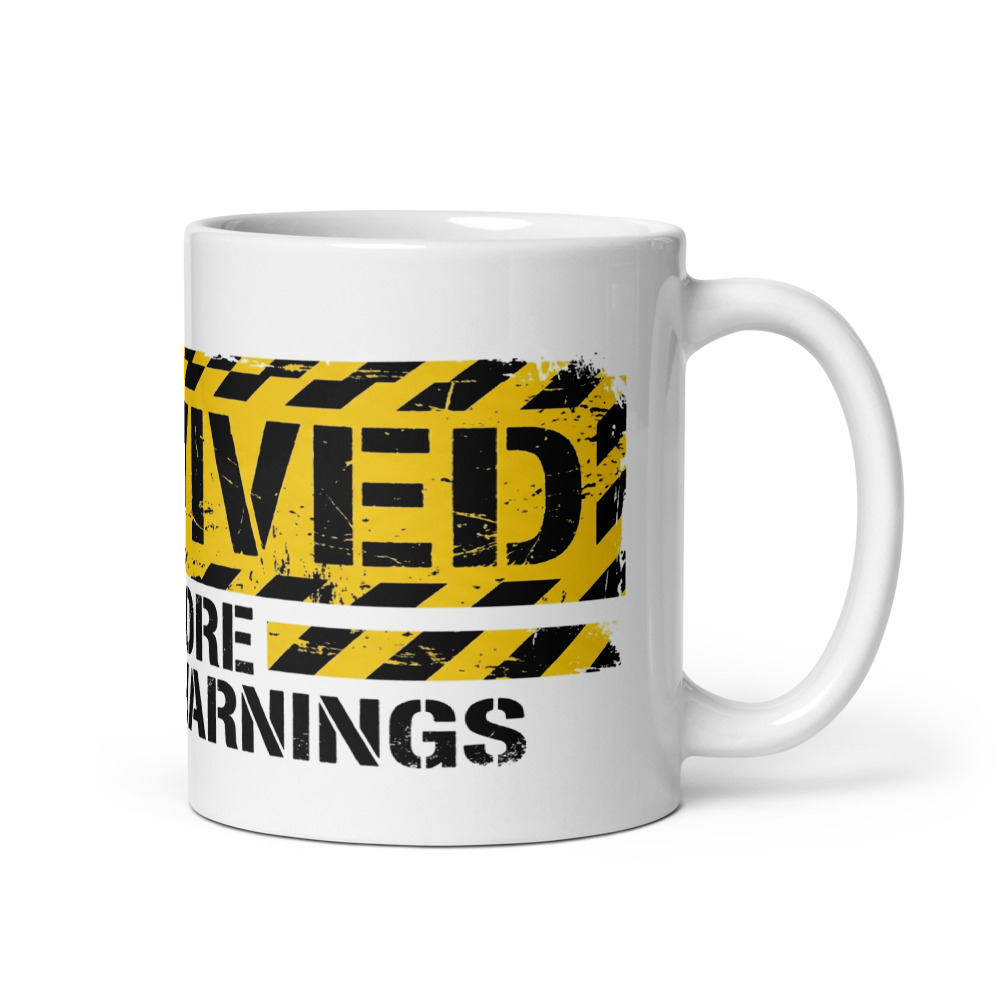 Survived Before Safety Warnings - mug