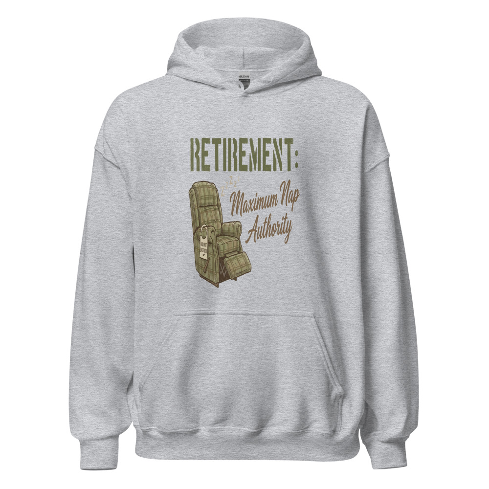 Retirement: Maximum Nap Authority - hoodie