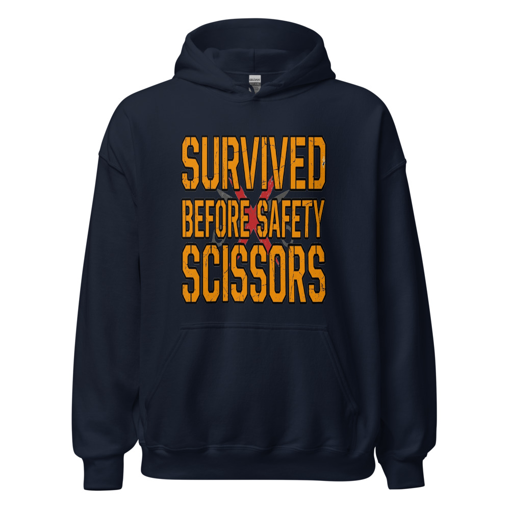 Survived Before Safety Scissors - hoodie