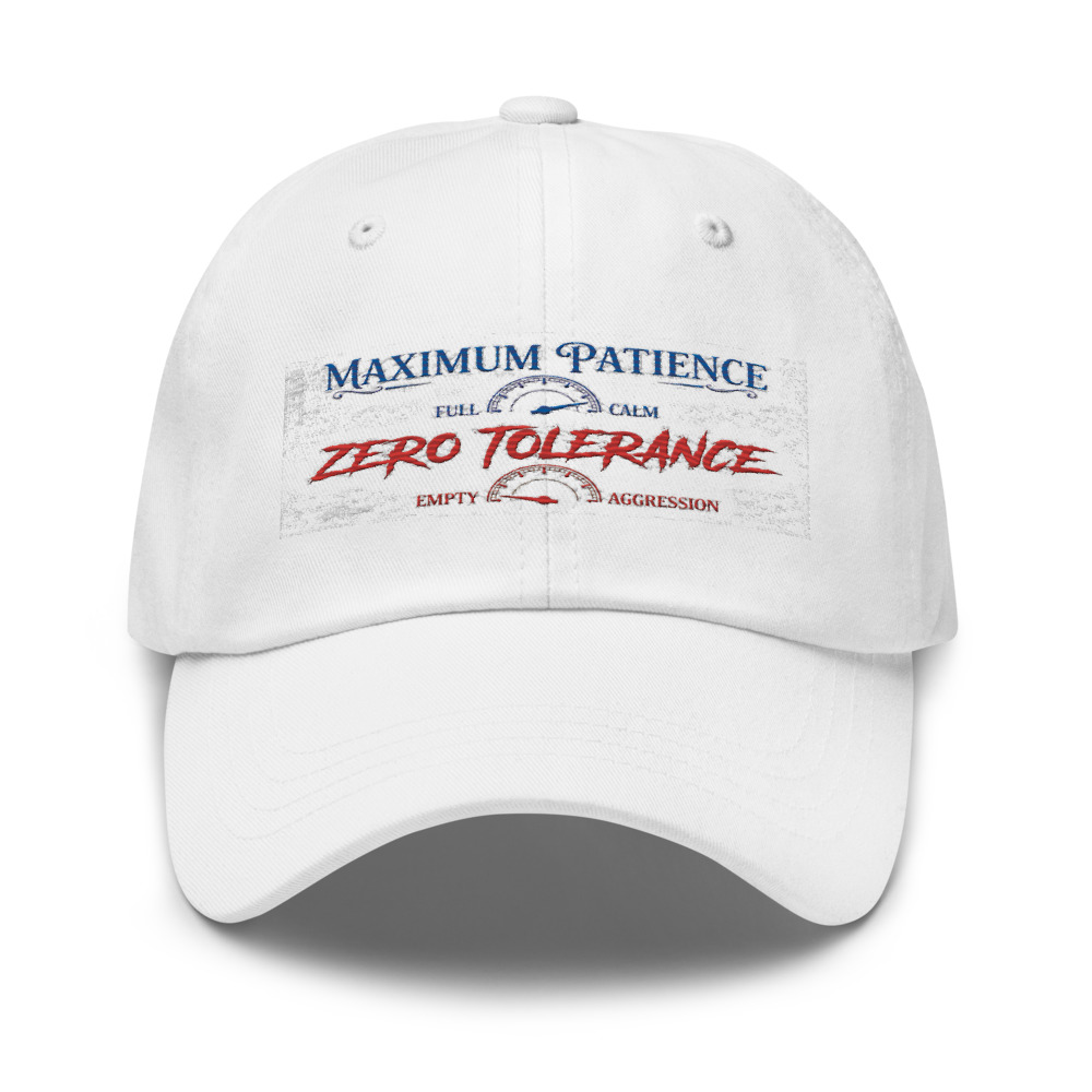 Maximum Patience, Zero Tolerance - hat