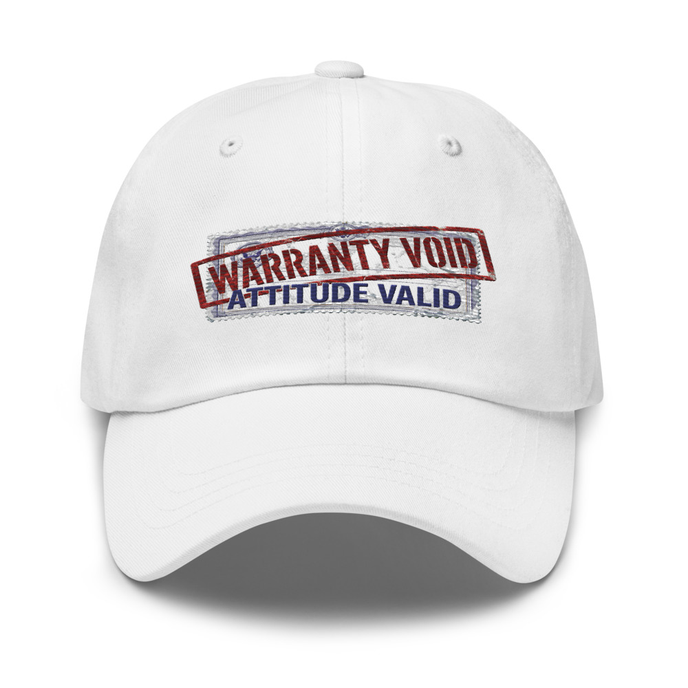 Warranty Void, Attitude Valid - hat