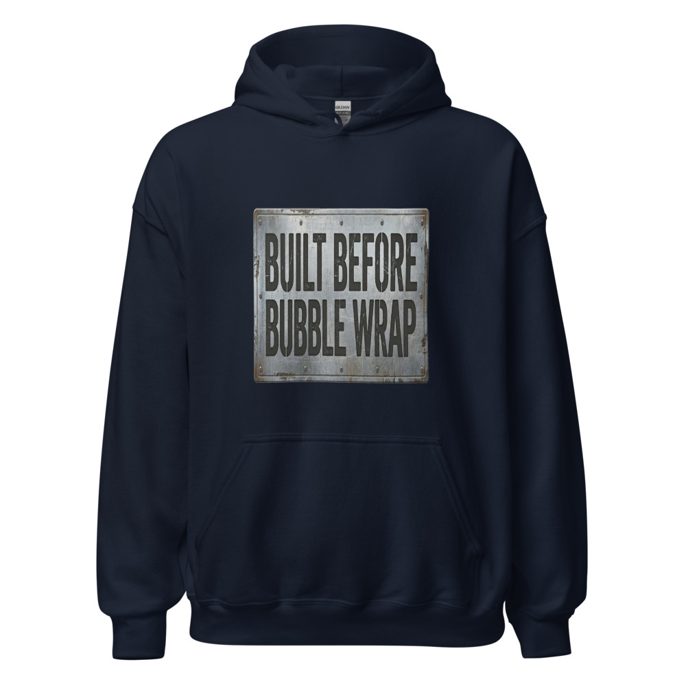Built Before Bubble Wrap - hoodie