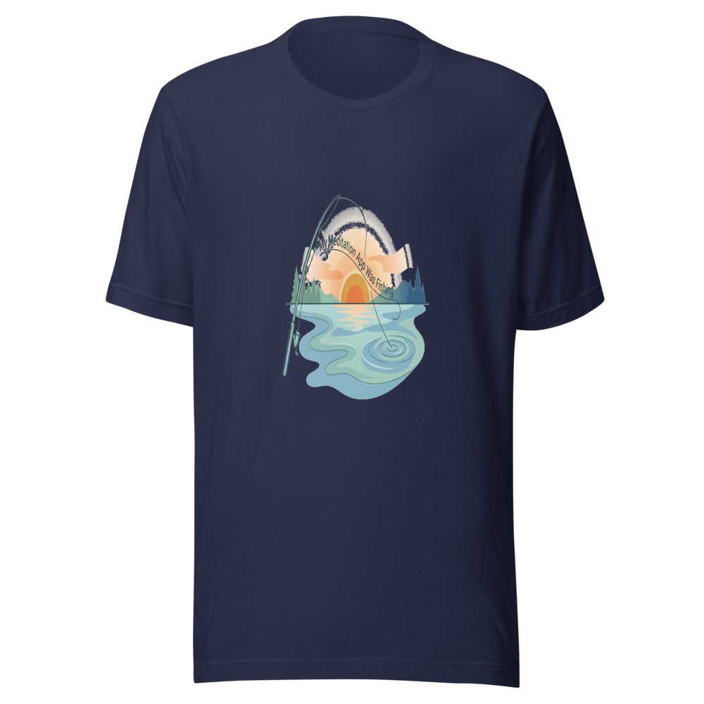 My Meditation App Was Fishing - tshirt