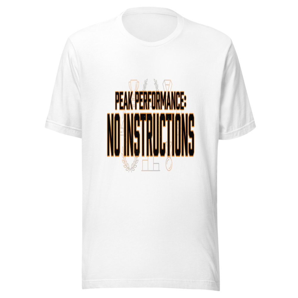 Peak Performance: No Instructions - tshirt