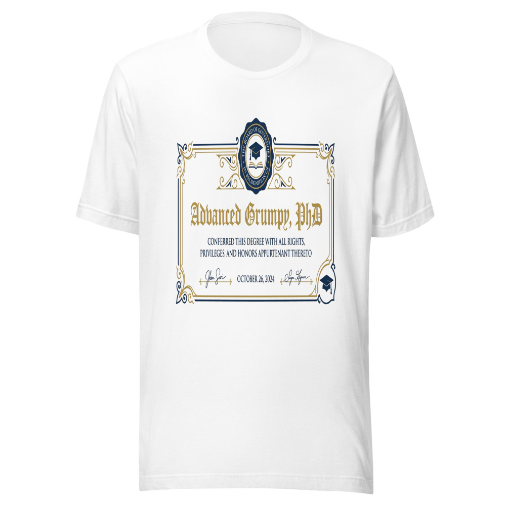 Advanced Grumpy, PhD - tshirt