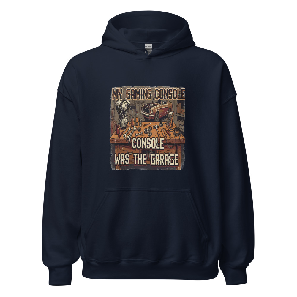 My Gaming Console Was The Garage - hoodie