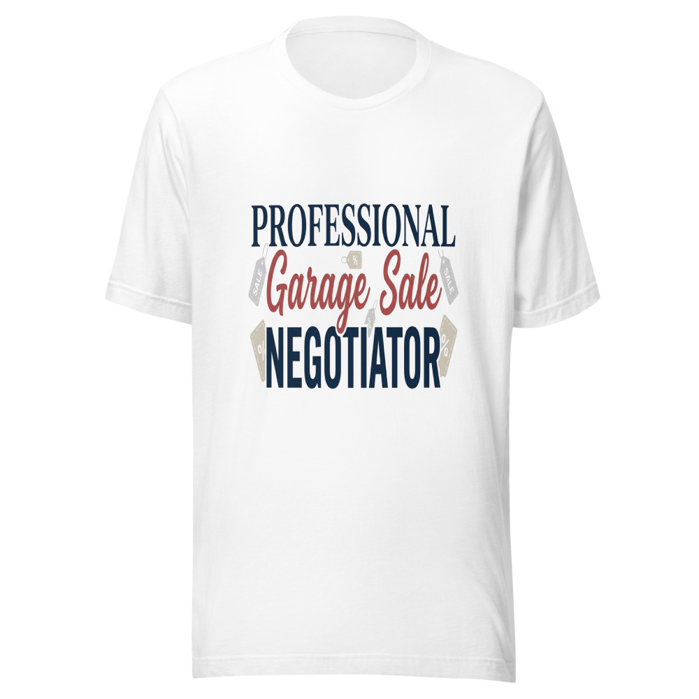 Professional Garage Sale Negotiator - tshirt