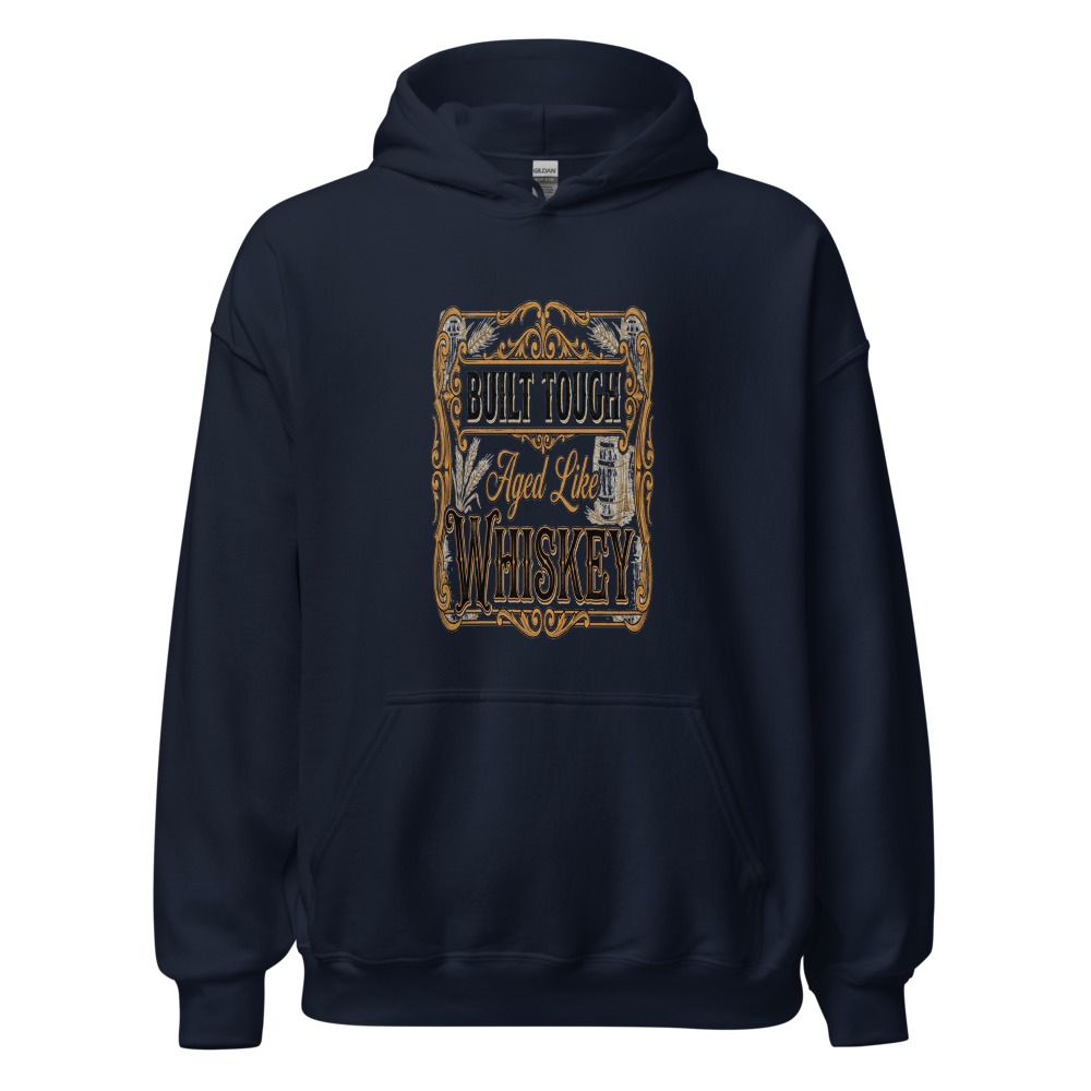 Built Tough, Aged Like Whiskey - hoodie
