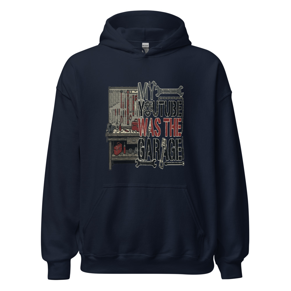 My YouTube Was The Garage - hoodie