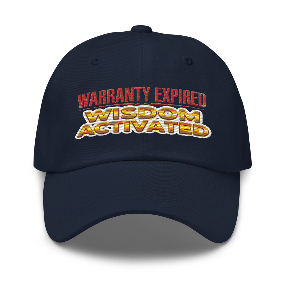 Warranty Expired, Wisdom Activated - hat