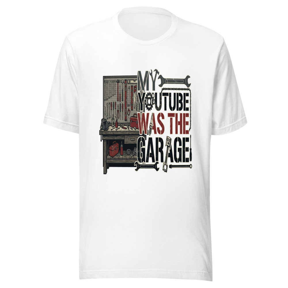 My YouTube Was The Garage - tshirt