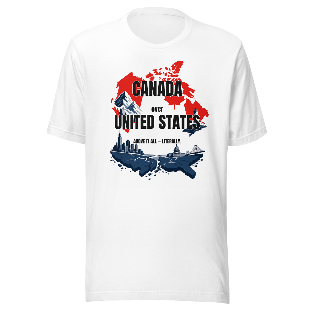 Canada Over USA tee — Above It All — Literally.