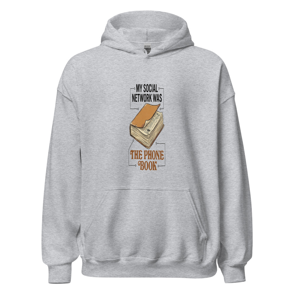 My Social Network Was The Phone Book - hoodie